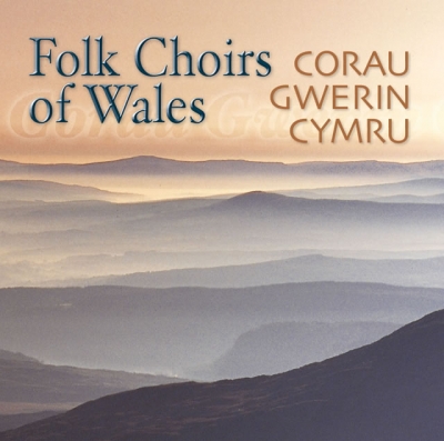 Cover: Corau Gwerin Cymru / Folk Choirs Of Wales