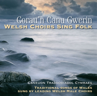 Cover: Corau'n Canu Gwerin / Welsh Choirs Sing Folk